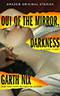 Out of the Mirror, Darkness